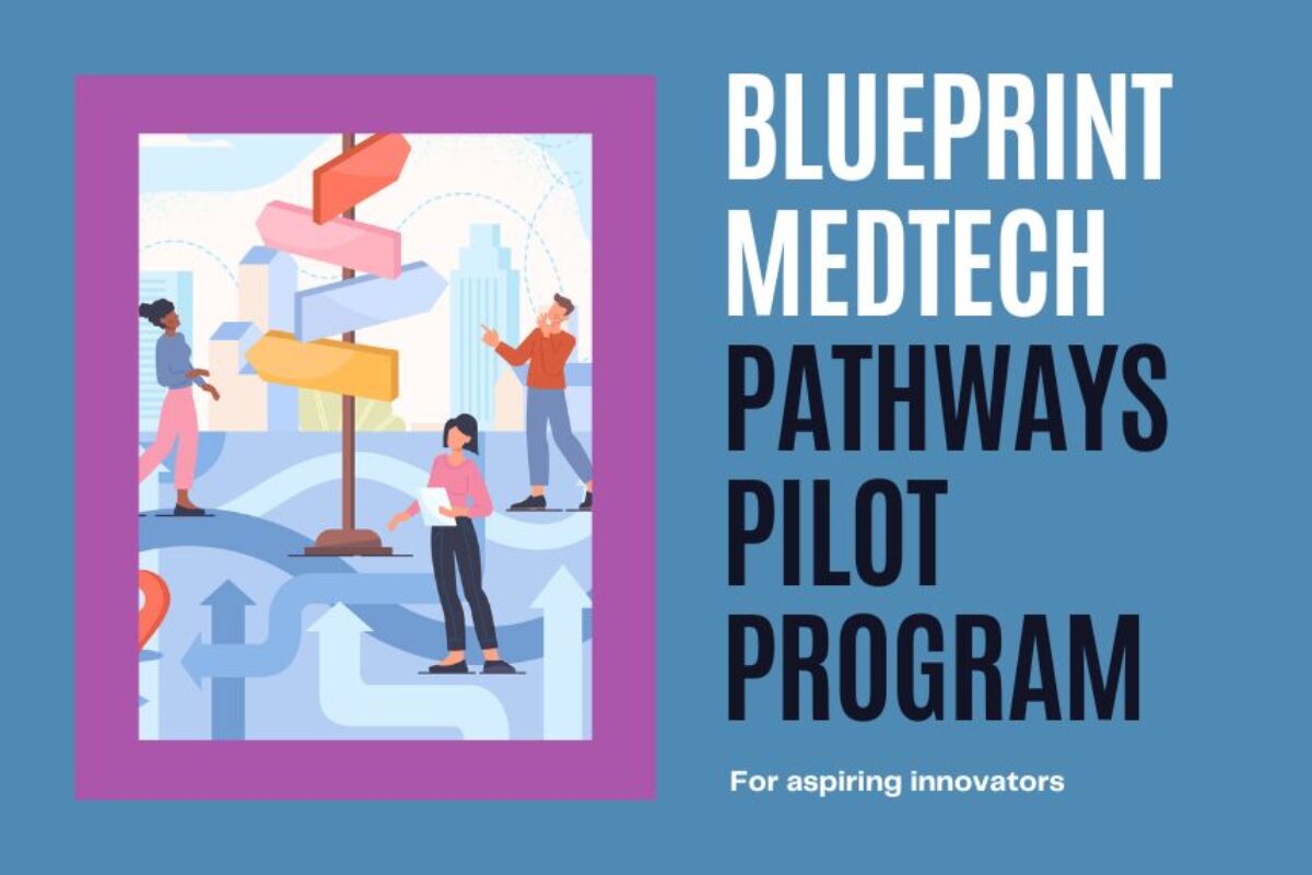 BluePrint MedTech Pathways Pilot Program for aspiring innovators