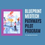 BluePrint MedTech Pathways Pilot Program for aspiring innovators